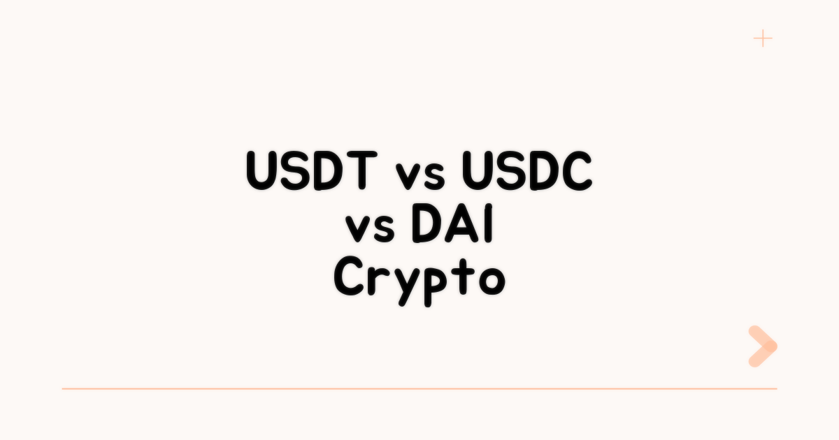 USDT, USDC, DAI 특징 비교